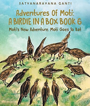 Adventures Of Moti A Birdie In A Box Book 6: Moti's New Adventure. Moti Goes To Bat (English Edition)