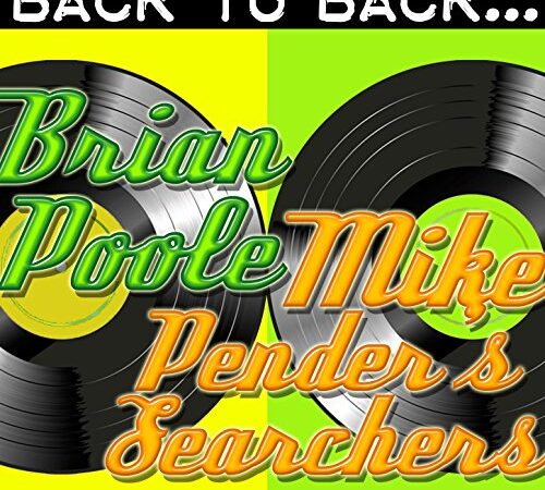 Back To Back: Brian Poole & Mike Pender's Searchers