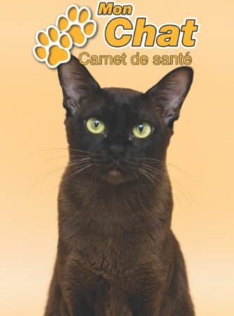 Mon Chat Carnet de santé: Burmese | 109 pages 15cm x 23cm A5 | Cahier à Remplir | Vaccinations | Suivi Médical | Visites Vétérinaires | Journal | Agenda | Contacts | Pour les amoureux des chats
