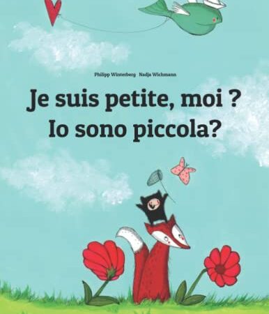 Je suis petite, moi ? Io sono piccola?: Un livre d'images pour les enfants (Edition bilingue français-italien)