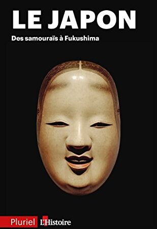 Le Japon : Des samouraïs à Fukushima (Pluriel) (French Edition)