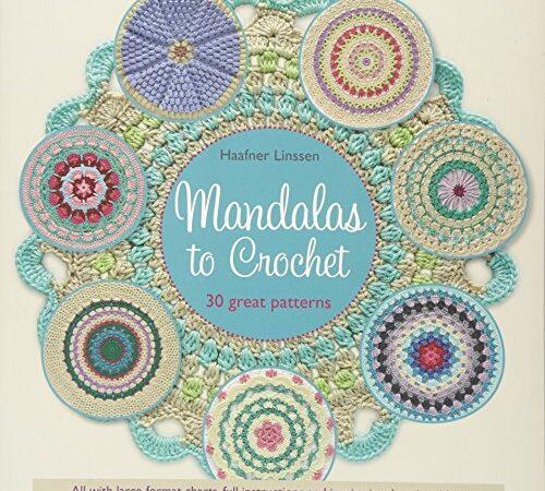 Mandalas to Crochet: 30 Great Patterns