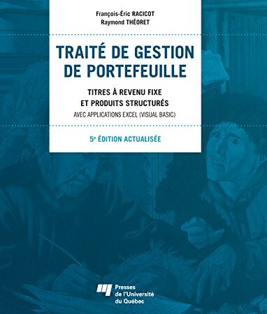 Traité de gestion de portefeuille, 5e édition actualisée: Titres à revenu fixe et produits structurés - Avec applications Excel (Visual Basic) (French Edition)