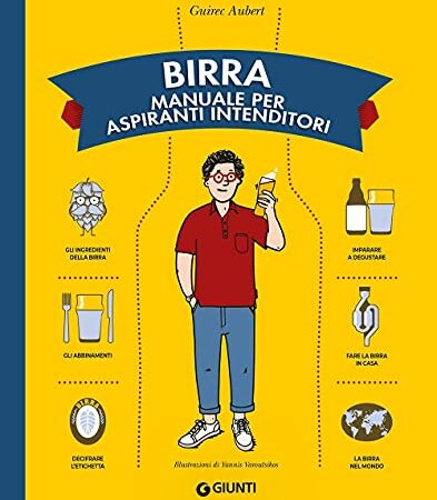 Birra. Manuale per aspiranti intenditori