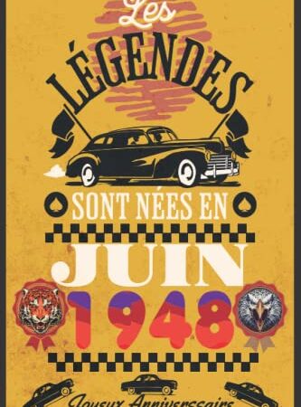 Cadeau anniversaire 74 ans : Les légendes sont nées en Juin 1948: Idée Cadeau 74 ans Original et Humour pour Homme Femme, Carnet de Notes,super carte ... Cadeau pour les amoureux de voiture Classique