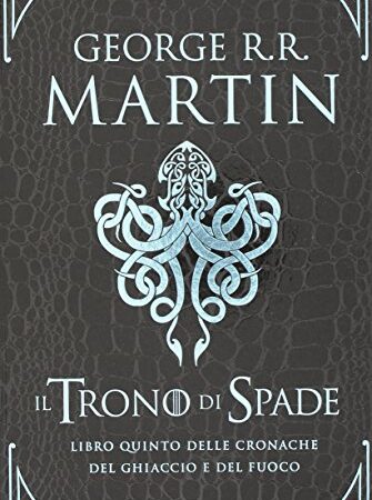 Il trono di spade. Libro quinto delle Cronache del ghiaccio e del fuoco. I guerrieri del ghiaccio-I fuochi di Valyria-La danza dei draghi (Vol. 5)